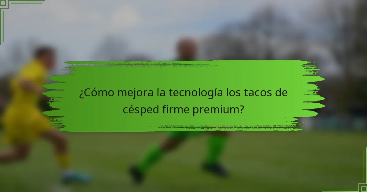 ¿Cómo mejora la tecnología los tacos de césped firme premium?