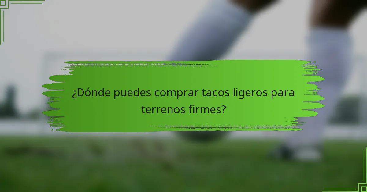 ¿Dónde puedes comprar tacos ligeros para terrenos firmes?