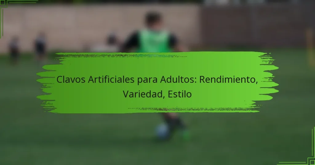 Clavos Artificiales para Adultos: Rendimiento, Variedad, Estilo