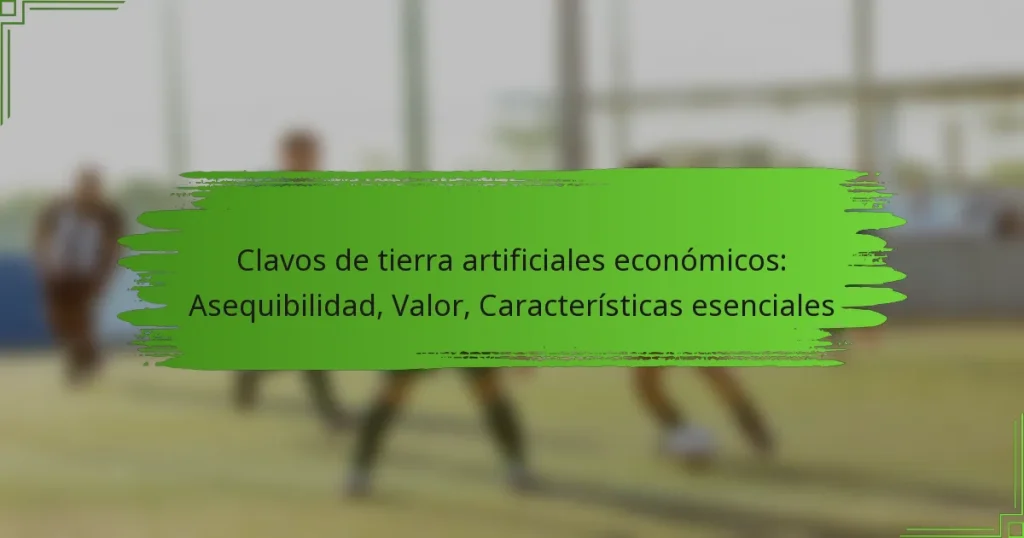 Clavos de tierra artificiales económicos: Asequibilidad, Valor, Características esenciales